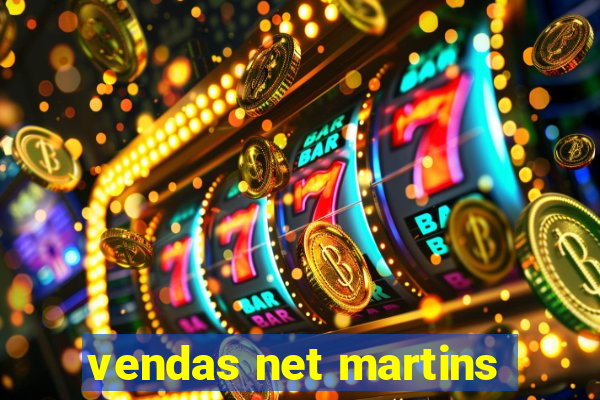 vendas net martins